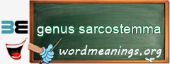 WordMeaning blackboard for genus sarcostemma